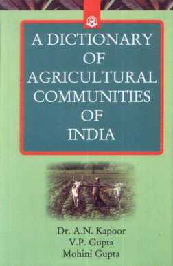 Imagen de archivo de A Dictionary of Agricultural Communities of India a la venta por Books Puddle