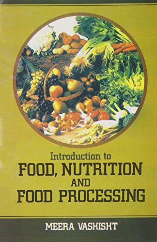 Imagen de archivo de Introduction to Food, Nutrition and Food Processing a la venta por PBShop.store US