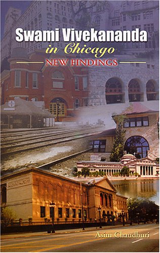 Swami Vivekananda in Chicago - New Findings. Second Edition