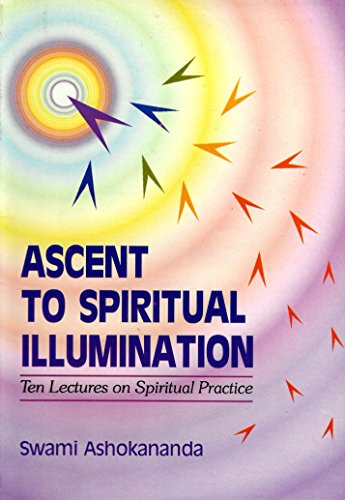 Stock image for Ascent to Spiritual Illumination -- Ten Lectures on Spiritual Practice for sale by GF Books, Inc.