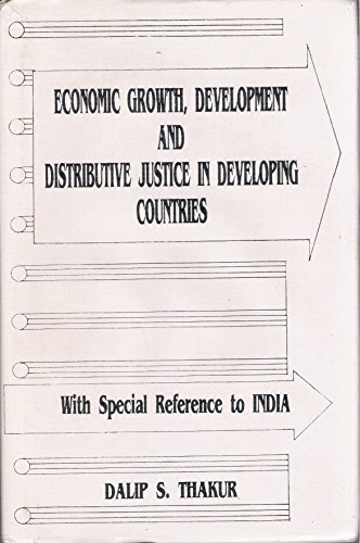 Stock image for Economic Growth, Development and Distributive Justice in Developing countries with Special Reference to India for sale by Books Puddle