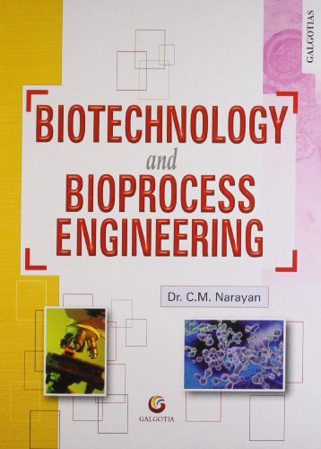 Biotechnology and Bioprocess Engineering (9788175156333) by Dr C M Narayan