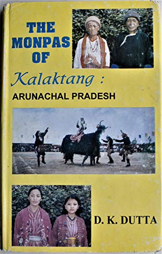 Imagen de archivo de The Monpas of Kalaktang Arunachal Pradesh a la venta por Yak and Yeti Books