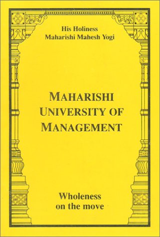 Beispielbild fr Maharishi University of Management--Wholeness on the Move zum Verkauf von Wizard Books