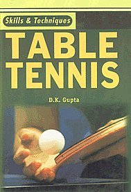 Imagen de archivo de Table Tennis : Skills and Techniques a la venta por Vedams eBooks (P) Ltd