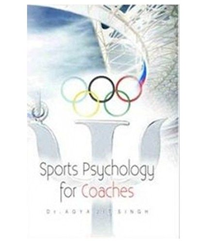 9788175246782: Sports Psychology for coaches [Hardcover] [Jan 01, 2017] Dr. Agyajit Singh