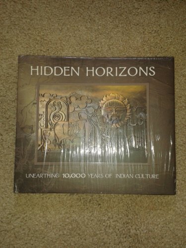 Beispielbild fr Hidden Horizons - Unearthing 10,000 Years of Indian Culture zum Verkauf von WorldofBooks