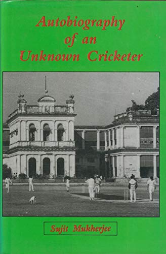 Stock image for Autobiography of an Unknown Cricketer for sale by Books Puddle