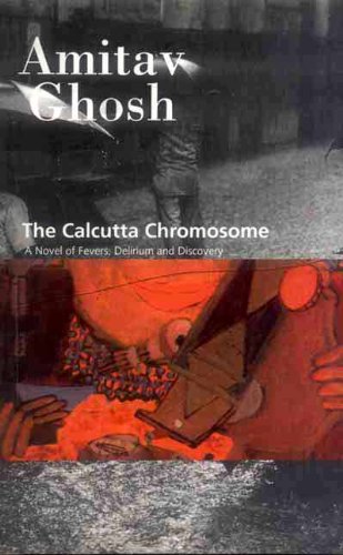 Beispielbild fr The Calcutta Chromosome : A Novel of Fevers, Delirium and Discovery zum Verkauf von Better World Books