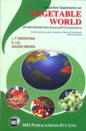 9788175331297: Objective Questions on Vegetable World: A Right Approach Towards Success in JRF/SRF/ARS/NET/SAU Entrance/PCS Examinations