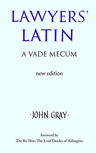 Lawyers' Latin - A Vade Mecum (9788175347663) by Gray, John