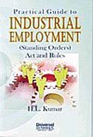 9788175348325: Practical Guide to Industrial Employment (Standing Orders) Act & Rules