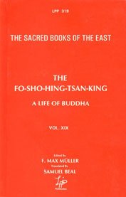 Beispielbild fr The Fo-Sho-Hing-Tsan-King: A Life of Buddha The Sacred Books of the East: Vol. 19 zum Verkauf von Books in my Basket