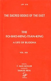 Stock image for The Fo-Sho-Hing-Tsan-King: A Life of Buddha The Sacred Books of the East: Vol. 19 for sale by Books in my Basket
