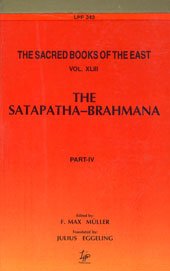 Stock image for Satapatha Brahmana; Vol XLIII of The Sacred Books of the East Part IV Books VIII, IX and X. for sale by michael diesman