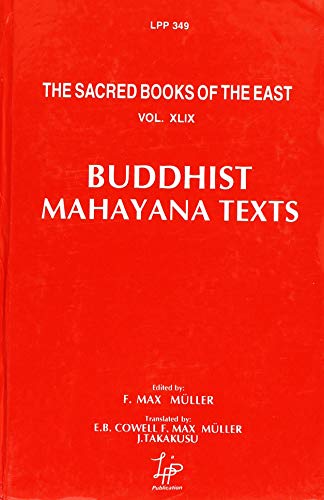 Buddhist Mahayana Texts: The Sacred Books of the East, Vol 49 (9788175360495) by Muller, F. Max; Cowell, E.W.; Takakusu, J.