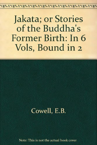 Beispielbild fr Jakata; or Stories of the Buddha's Former Birth: In 6 Vols, Bound in 2 Cowell, E.B. zum Verkauf von GridFreed