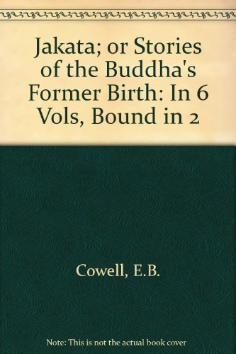 Imagen de archivo de Jakata; or Stories of the Buddha's Former Birth: In 6 Vols, Bound in 2 Cowell, E.B. a la venta por GridFreed