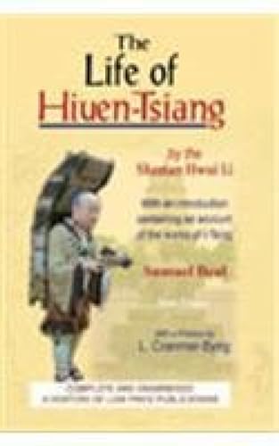 The Life of Hiuen-Tsiang By the Shaman Hwui Li: With an Introduction containing an account of the...