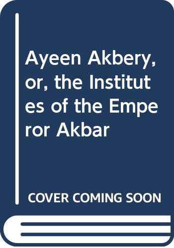 Imagen de archivo de Ayeen Akbery or The Institutes of the Emperor Akbar in 2 vols. a la venta por Books Puddle