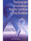 Stock image for Teaching and Inculcating a Healthy Life Style Among Students for sale by Books Puddle