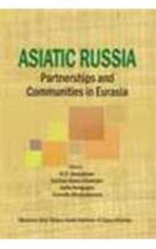 Asiatic Russia: Partnerships and Community in Eurasia (9788175414877) by SUCHANDANACHATTERJEE,ANITASENGUPTA,SUSMITABHATTACHARYA(ED.)