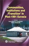 Stock image for Communities, Institutions and 'Transition' in Post-1991 Eurasia for sale by Books Puddle