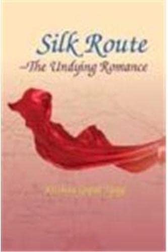 Beispielbild fr Silk Route: The Undying Romance zum Verkauf von Monster Bookshop