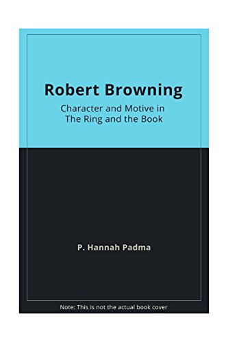 Stock image for Robert Browning: Character and Motive in The Ring and the Book for sale by Books in my Basket