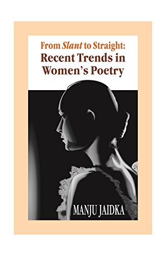 9788175510913: From Slant to Straight: Recent Trends in Women's Poetry