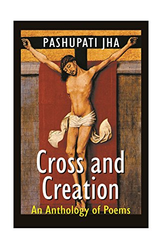 Stock image for Cross and Creation An Anthologhy of Poems for sale by Books in my Basket