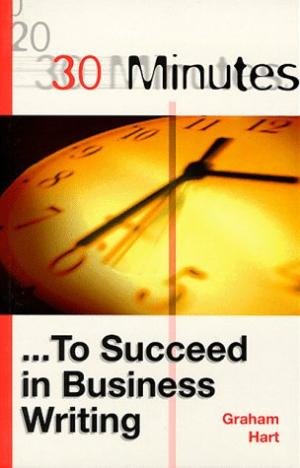 9788175540712: 30 Minutes: To Succeed In Business Writing