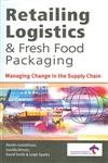 Stock image for Retailing Logistics & Fresh Food Packaging for sale by dsmbooks