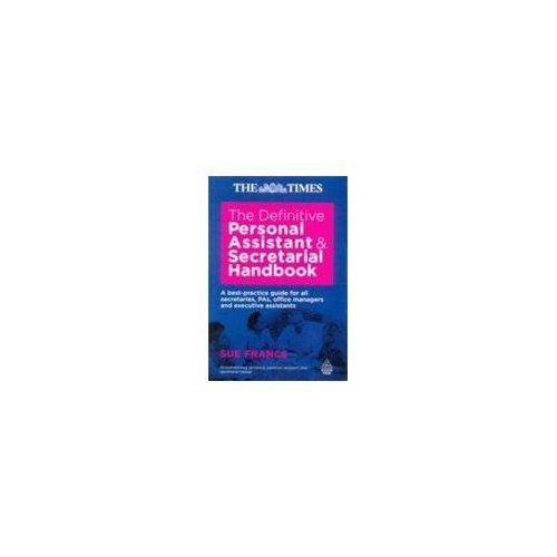 9788175544963: The Definitive Personal Assistant & Secretarial Handbook: A Best-Practice Guide for all Secretaries, PAs, Office Managers & Executive Assistants