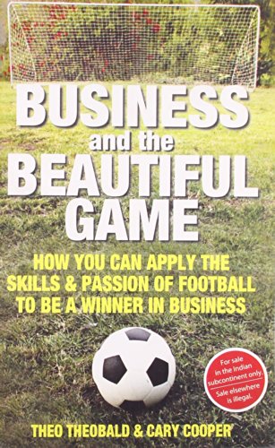 9788175545762: Business and the Beautiful Game: How You Can Apply the Skills and Passion of Football to be a Winner in Business