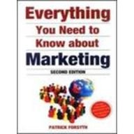 Everything You Need to Know about Marketing (9788175545809) by Patrick Forsyth