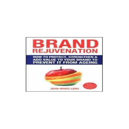 9788175545854: Brand Rejuvenation [Paperback] [Jan 01, 2010] Jean_Marc Lehu