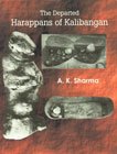 Departed Harappans of Kalibangan (9788175740846) by Sharma, A. K.; Sharma, A.K.