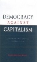 Beispielbild fr Democracy Against Capitalism : Renewing Historical Materialism zum Verkauf von Books in my Basket