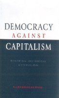 9788175961050: Democracy Against Capitalism: Renewing Historical Materialism
