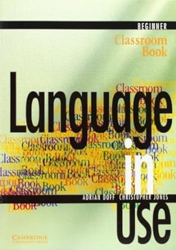 Language in Use Beginner Classroom Book