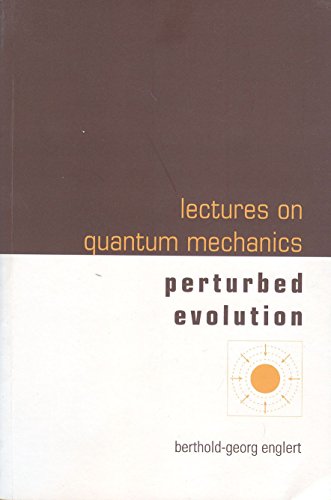 Stock image for LECTURES ON QUANTUM MECHANICS - PERTURBED EVOLUTION for sale by Kanic Books