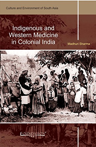 9788175968899: Indigenous and Western Medicine in Colonial India