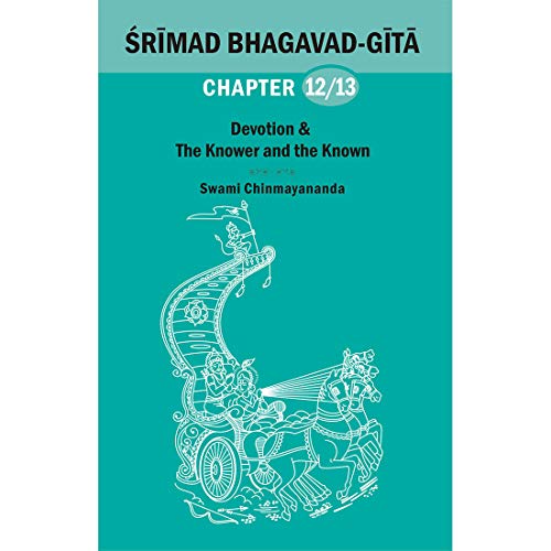 Stock image for Shreemad Bhagwad Geeta - Chapter 12 : "Yoga of Devotion" (Bhakti Yoga) & 13 : "Yoga of the Field and its Knower" (Kshetra-Kshetagna Yoga) for sale by Books Puddle