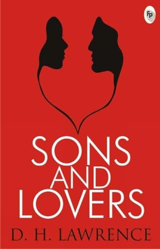 9788175993099: Sons And Lovers: Coming-Of-Age Novel a Timeless Tale of Mother-Son Relationship English Literature Classic Psychological Drama Romantic Pursuits Prose ... Lawrence's Psychological Fiction Masterpiece