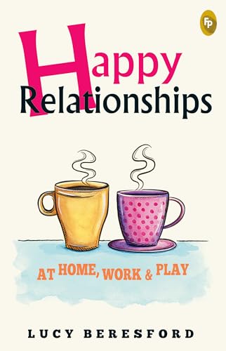 Stock image for Happy Relationships At Home, Work & Play for sale by Books Puddle