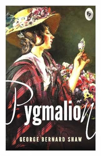 9788175994362: Pygmalion: Classic Play Social Commentary Eliza Doolittle Satirical Comedy British Theatre Playwright Genius Themes of Class and Identity Exploration of Gender Roles and Expectations