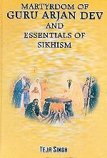 Beispielbild fr Martyrdom of Guru Arjan Dev and Essentials of Sikhism zum Verkauf von Books Puddle