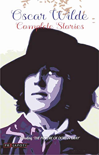 Imagen de archivo de Oscar Wilde- Complete Stories (including The Picture of Dorian Gray, Happy Prince, The Canterville Ghost) a la venta por WorldofBooks