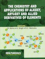 Stock image for Chemistry and Applications of Alkoxy Aryloxy and Allied Derivatives of Elements for sale by Vedams eBooks (P) Ltd